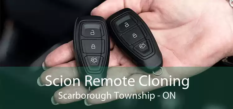 Scion Remote Cloning Scarborough Township - ON