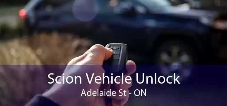 Scion Vehicle Unlock Adelaide St - ON