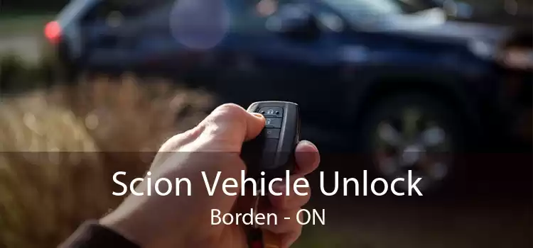 Scion Vehicle Unlock Borden - ON