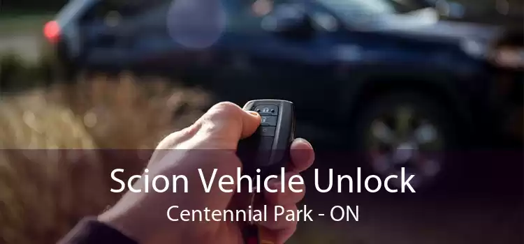 Scion Vehicle Unlock Centennial Park - ON
