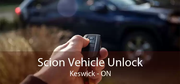 Scion Vehicle Unlock Keswick - ON