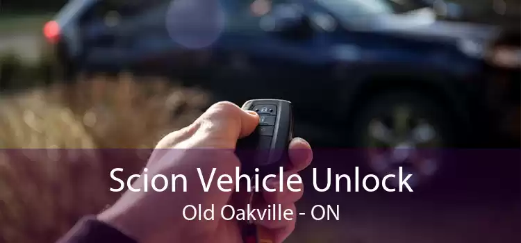 Scion Vehicle Unlock Old Oakville - ON
