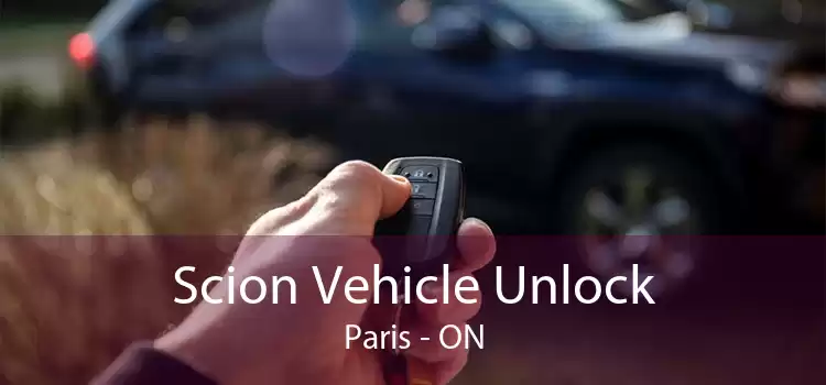 Scion Vehicle Unlock Paris - ON