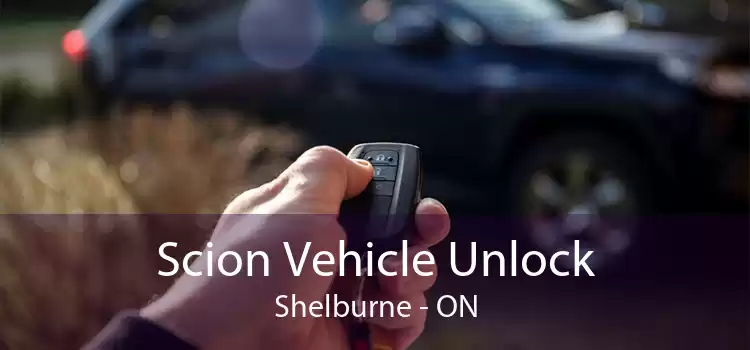 Scion Vehicle Unlock Shelburne - ON