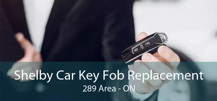 Shelby Car Key Fob Replacement 289 Area - ON