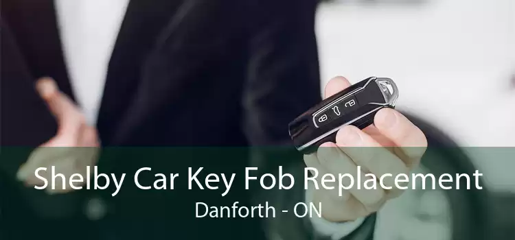 Shelby Car Key Fob Replacement Danforth - ON