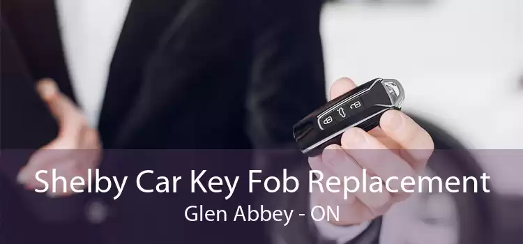 Shelby Car Key Fob Replacement Glen Abbey - ON