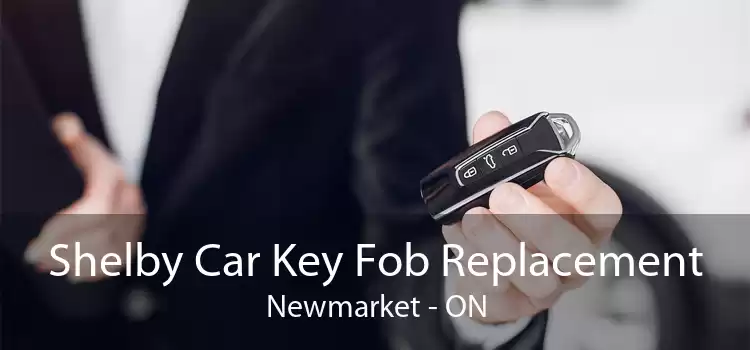 Shelby Car Key Fob Replacement Newmarket - ON