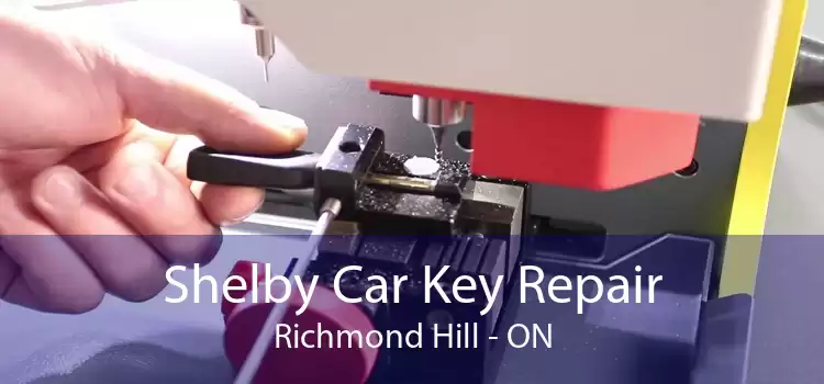 Shelby Car Key Repair Richmond Hill - ON