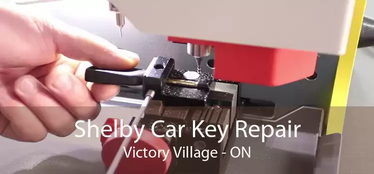 Shelby Car Key Repair Victory Village - ON