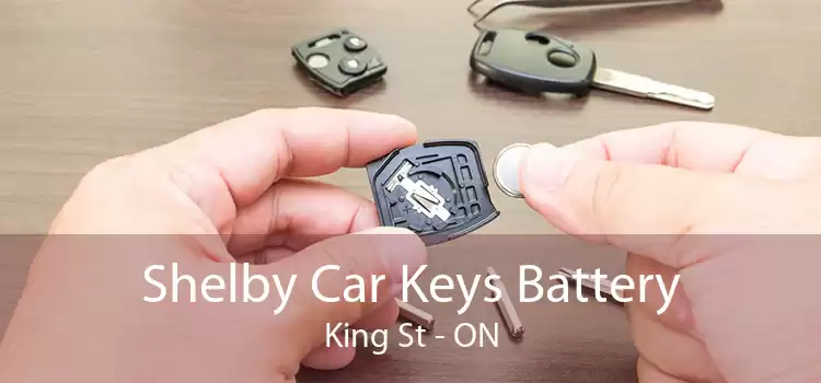 Shelby Car Keys Battery King St - ON