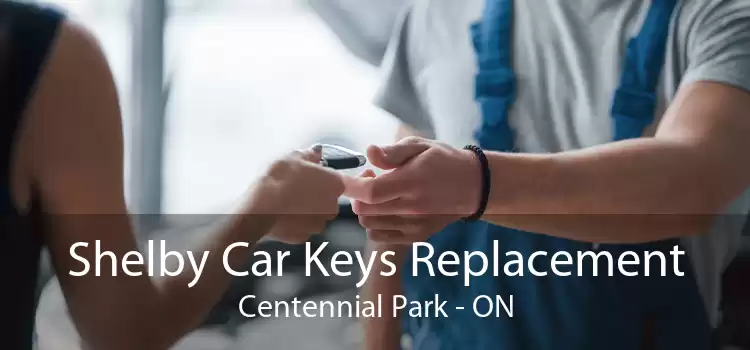Shelby Car Keys Replacement Centennial Park - ON