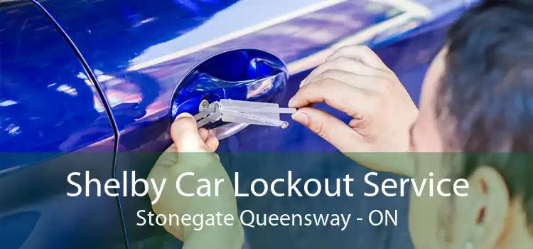Shelby Car Lockout Service Stonegate Queensway - ON