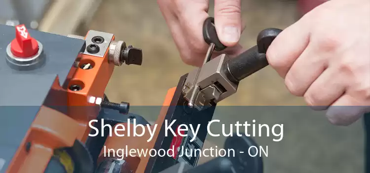 Shelby Key Cutting Inglewood Junction - ON