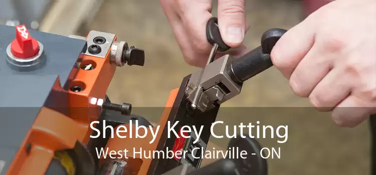 Shelby Key Cutting West Humber Clairville - ON