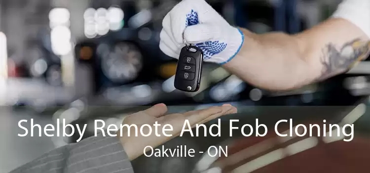 Shelby Remote And Fob Cloning Oakville - ON
