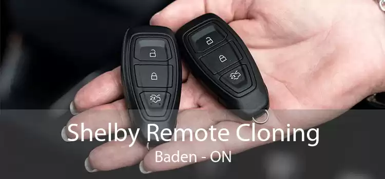 Shelby Remote Cloning Baden - ON