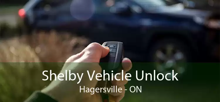 Shelby Vehicle Unlock Hagersville - ON