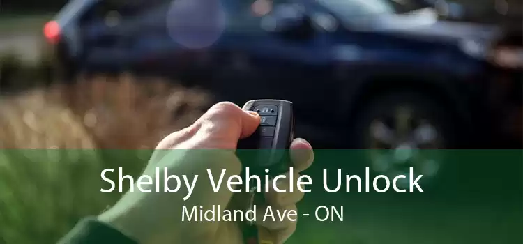 Shelby Vehicle Unlock Midland Ave - ON