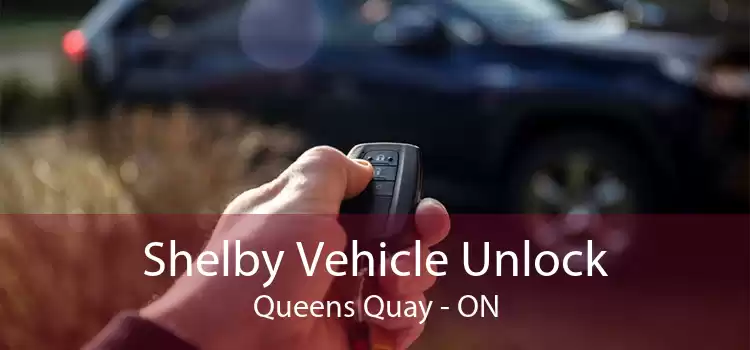 Shelby Vehicle Unlock Queens Quay - ON