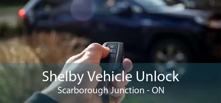 Shelby Vehicle Unlock Scarborough Junction - ON