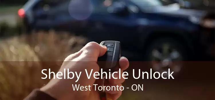 Shelby Vehicle Unlock West Toronto - ON