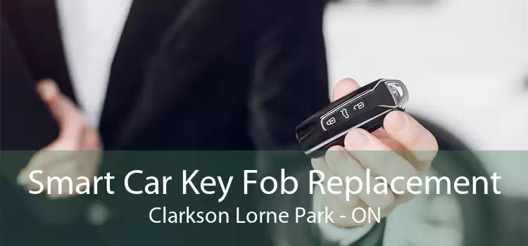 Smart Car Key Fob Replacement Clarkson Lorne Park - ON