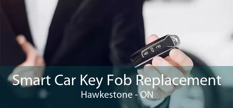 Smart Car Key Fob Replacement Hawkestone - ON