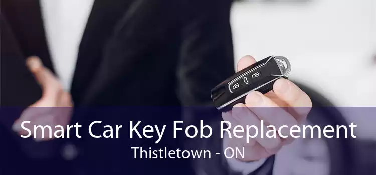 Smart Car Key Fob Replacement Thistletown - ON