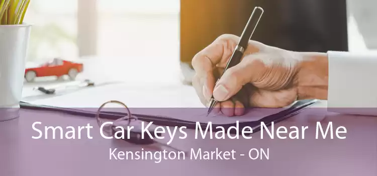 Smart Car Keys Made Near Me Kensington Market - ON