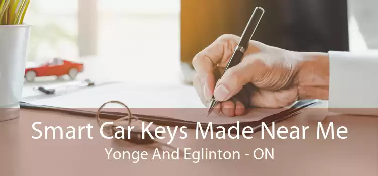 Smart Car Keys Made Near Me Yonge And Eglinton - ON
