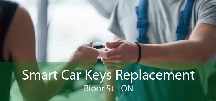 Smart Car Keys Replacement Bloor St - ON