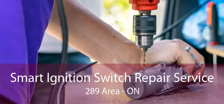 Smart Ignition Switch Repair Service 289 Area - ON