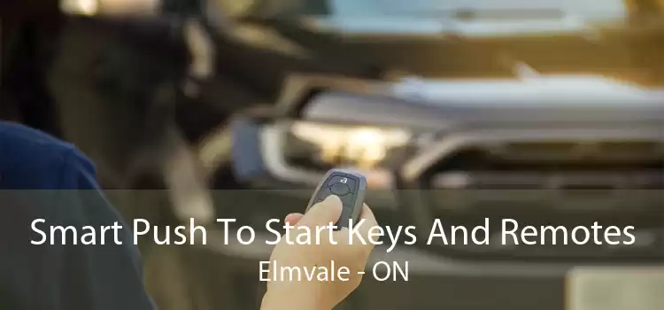 Smart Push To Start Keys And Remotes Elmvale - ON