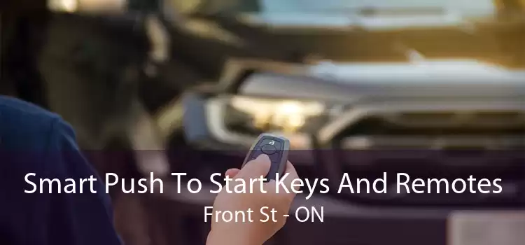 Smart Push To Start Keys And Remotes Front St - ON