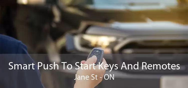 Smart Push To Start Keys And Remotes Jane St - ON