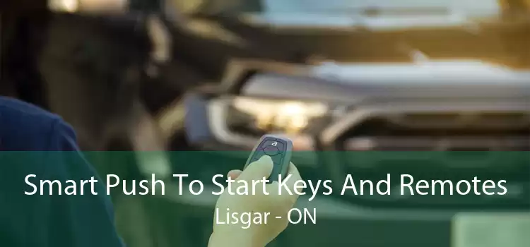 Smart Push To Start Keys And Remotes Lisgar - ON