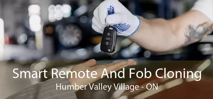 Smart Remote And Fob Cloning Humber Valley Village - ON