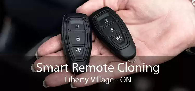 Smart Remote Cloning Liberty Village - ON