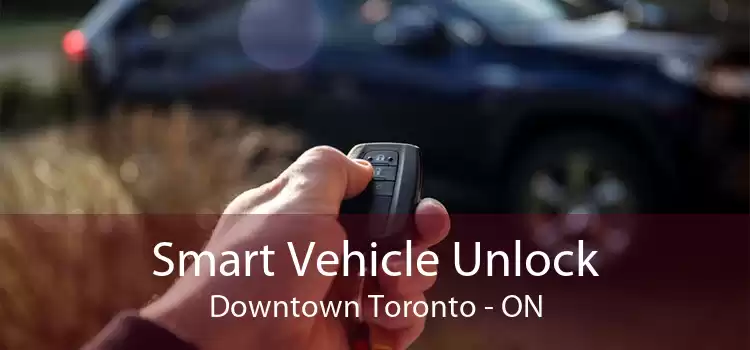 Smart Vehicle Unlock Downtown Toronto - ON