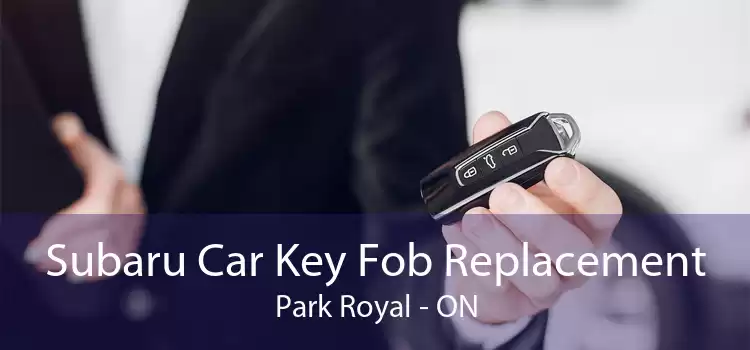 Subaru Car Key Fob Replacement Park Royal - ON