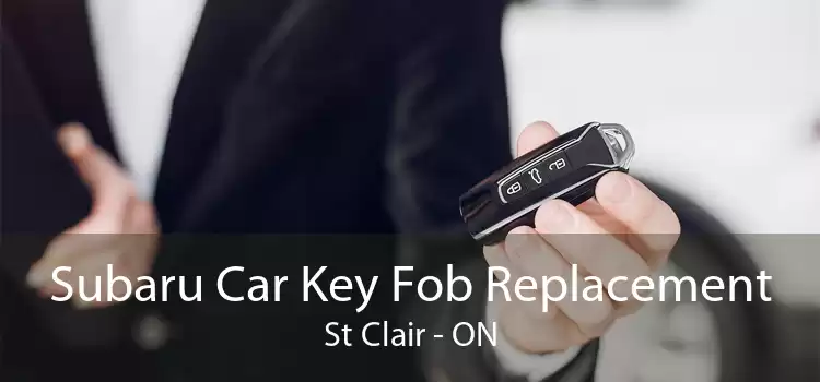 Subaru Car Key Fob Replacement St Clair - ON