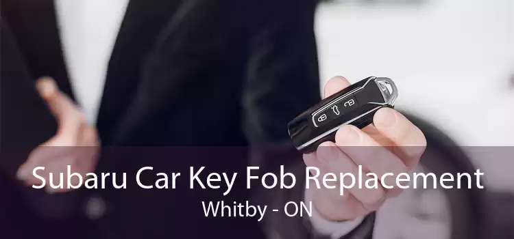 Subaru Car Key Fob Replacement Whitby - ON