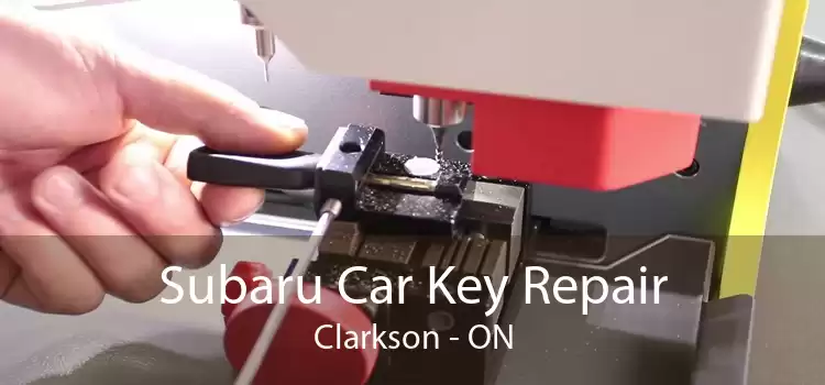 Subaru Car Key Repair Clarkson - ON