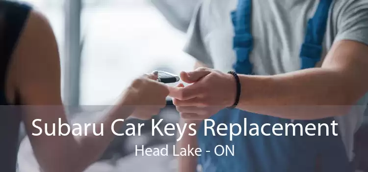 Subaru Car Keys Replacement Head Lake - ON