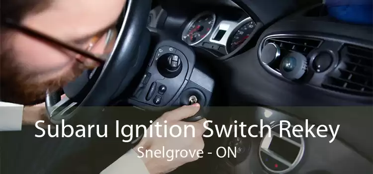 Subaru Ignition Switch Rekey Snelgrove - ON