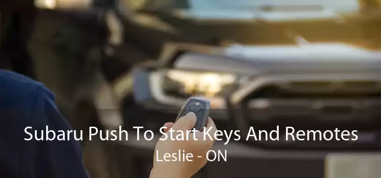 Subaru Push To Start Keys And Remotes Leslie - ON