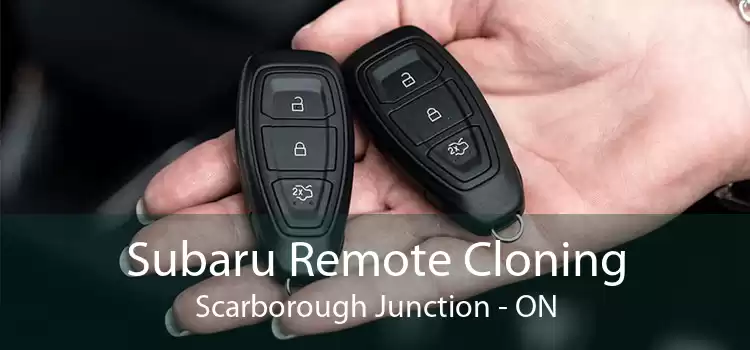Subaru Remote Cloning Scarborough Junction - ON