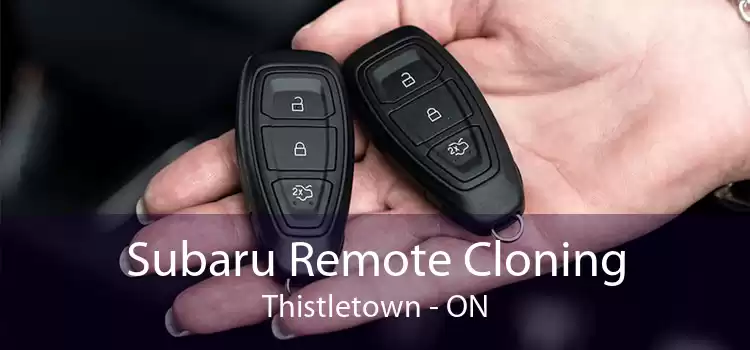 Subaru Remote Cloning Thistletown - ON