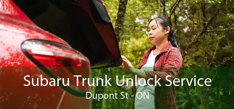 Subaru Trunk Unlock Service Dupont St - ON
